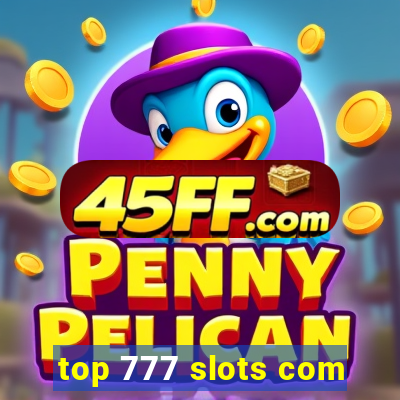top 777 slots com
